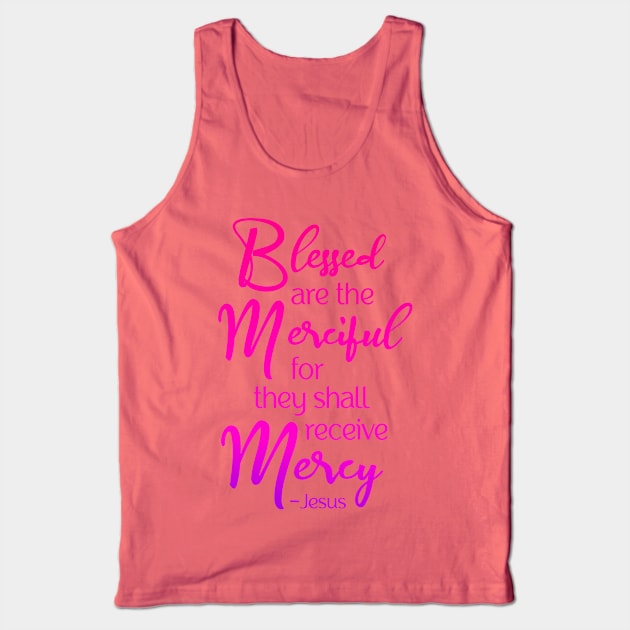 Blessed are the Merciful, Beatitude, Jesus Quote Tank Top by AlondraHanley